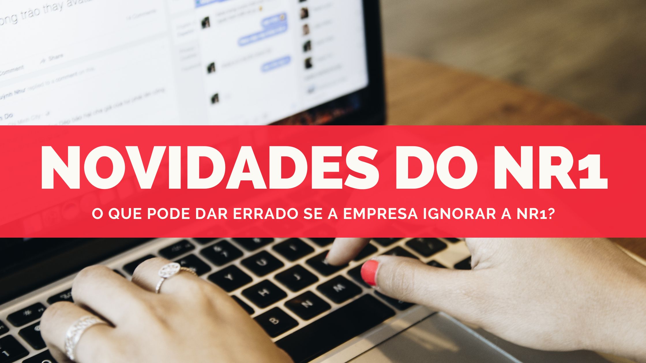 Leia mais sobre o artigo O que pode dar errado ao ignorar a NR1?