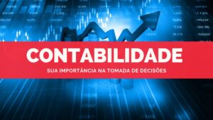 Leia mais sobre o artigo A contabilidade na tomada de decisões
